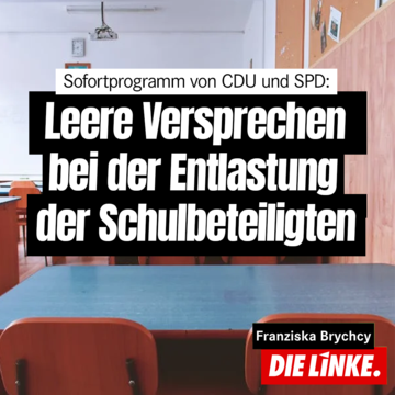 Im Hintergrund ist das Foto eines Klassenzimmers. Im Vordergrund steht schwarz in einem weißen Balken: "Sofortprogramm von CDU und SPD:". Darunter steht weiß in einem schwarzen Balken: "Leere Versprechen bei der Entlastung der Schulbeteiligten". Wenn Sie auf das Foto klicken, kommen Sie zum ausführlichen Beitrag.