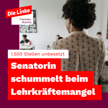 Foto einer Lehrkraft, die mit dem Rücken zur Kamera vor einer Klasse steht. Dazu die Überschrift: "1.500 Stellen unbesetzt Senatorin schummelt beim Lehrkräftemangel"